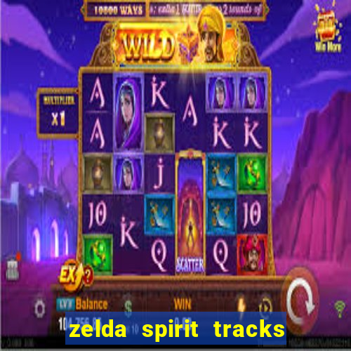 zelda spirit tracks rom pt br